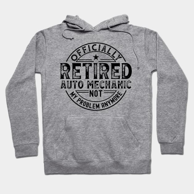 Retired Auto Mechanic Hoodie by Stay Weird